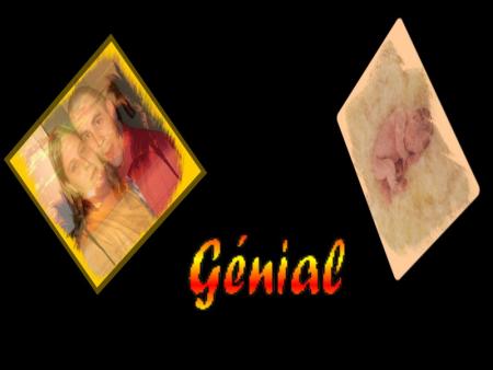 Génial, tout simplement génial